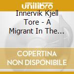 Innervik Kjell Tore - A Migrant In The New cd