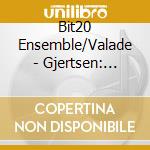 Bit20 Ensemble/Valade - Gjertsen: Gamelan Terrains