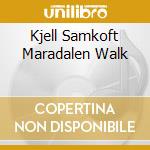 Kjell Samkoft Maradalen Walk cd
