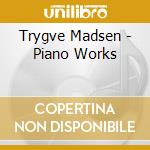 Trygve Madsen - Piano Works cd musicale di Trygve Madsen