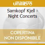 Samkopf Kjell - Night Concerts cd