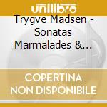 Trygve Madsen - Sonatas Marmalades & Faxes