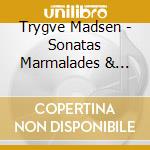 Trygve Madsen - Sonatas Marmalades & Faxes cd