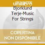 Bjorklund Terje-Music For Strings cd musicale di Terminal Video