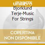 Bjorklund Terje-Music For Strings cd