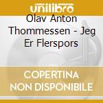 Olav Anton Thommessen - Jeg Er Flerspors cd musicale di Olav Anton Thommessen