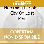 Humming People - City Of Lost Men cd