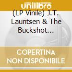 (LP Vinile) J.T. Lauritsen & The Buckshot Hunters - 20 Years On The Road lp vinile di JT Lauritsen & The Buckshot Hunters