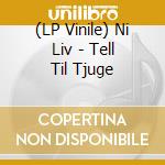 (LP Vinile) Ni Liv - Tell Til Tjuge vinile