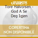 Tore Halvorsen - God A Se Deg Igjen cd
