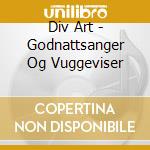 Div Art - Godnattsanger Og Vuggeviser cd
