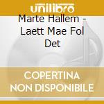 Marte Hallem - Laett Mae Fol Det cd