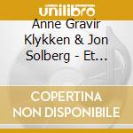 Anne Gravir Klykken & Jon Solberg - Et Onske cd
