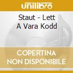Staut - Lett A Vara Kodd cd