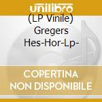 (LP Vinile) Gregers Hes-Hor-Lp- vinile