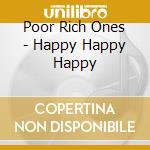 Poor Rich Ones - Happy Happy Happy cd