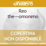 Reo the---omonimo cd