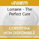 Lorraine - The Perfect Cure cd