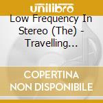 Low Frequency In Stereo (The) - Travelling Ants Who Got Eaten By Moskus cd musicale di LOW FREQUENCY IN STE