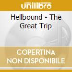 Hellbound - The Great Trip cd musicale di Hellbound