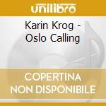 Karin Krog - Oslo Calling cd