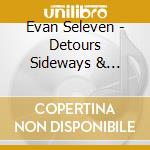 Evan Seleven - Detours Sideways & Delays cd