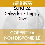 Sanchez, Salvador - Happy Daze