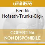 Bendik Hofseth-Trunks-Digi- cd