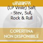 (LP Vinile) Saft - Stev, Sull, Rock & Rull vinile