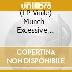(LP Vinile) Munch - Excessive Mobility vinile