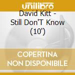 David Kitt - Still Don'T Know (10') cd