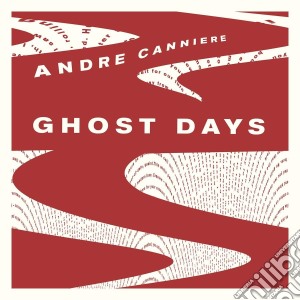 Andre Canniere - Ghost Days cd musicale