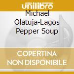 Michael Olatuja-Lagos Pepper Soup cd