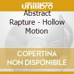 Abstract Rapture - Hollow Motion cd