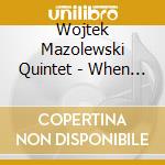 Wojtek Mazolewski Quintet - When Angels Fall cd musicale