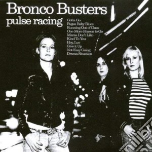 Bronco Busters - Pulse Racing cd musicale di Bronco Busters