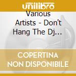 Various Artists - Don't Hang The Dj Vol. 1 cd