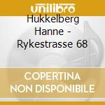 Hukkelberg Hanne - Rykestrasse 68 cd musicale