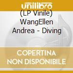 (LP Vinile) WangEllen Andrea - Diving lp vinile di WangEllen Andrea