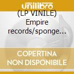 (LP VINILE) Empire records/sponge state cd