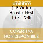 (LP Vinile) Haust / Next Life - Split vinile