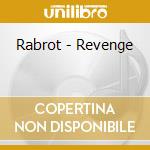 Rabrot - Revenge cd musicale di Rabrot
