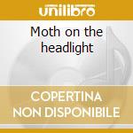 Moth on the headlight cd