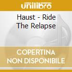 Haust - Ride The Relapse cd