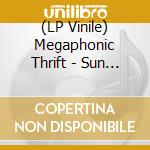 (LP Vinile) Megaphonic Thrift - Sun Stare Sound -Ltd- vinile