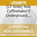 (LP Vinile) Rob Coffinshaker'S Underground Fire - I Wasn'T Made For This World (7