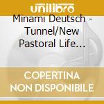 Minami Deutsch - Tunnel/New Pastoral Life (7