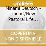 Minami Deutsch - Tunnel/New Pastoral Life (7') cd