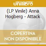 (LP Vinile) Anna Hogberg - Attack