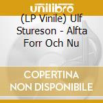 (LP Vinile) Ulf Stureson - Alfta Forr Och Nu lp vinile di Ulf Stureson